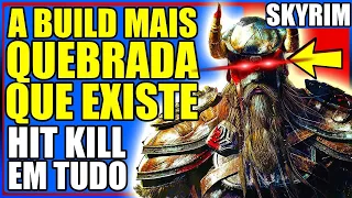 SKYRIM 2022 - A Build Mais QUEBRADA Que Existe!!! NO JOGO!!!! (Dificuldade Legendary MUITO FACIL)