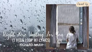 RIGHT HERE WAITING FOR YOU-RICHARD MARX (1 HOUR LOOP)#lovesongs,#lyricvideo,#richardmarx#earnestly