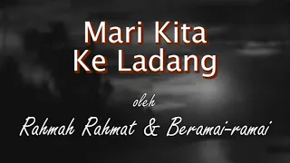 MARI KITA KE LADANG LIRIK - Rahmah Rahmat & Beramai-ramai (OST Musang Berjanggut 1959)