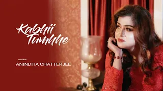 Kabhii Tumhhe | Anindita Chatterjee | Darshan Raval | Cover | Shershaah