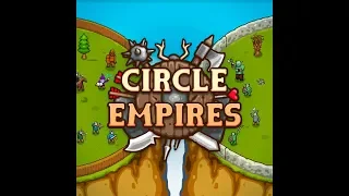 Circle Empires - прохождение и обзор игры. Есть ли на андроид?