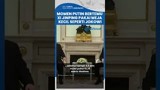 MOMEN Putin Ketemu Xi Jinping di Tempat yang Sama Saat Temui Presiden Jokowi, Pakai Meja Kecil