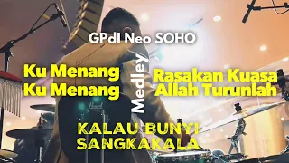 Ku Menang Ku Menang MEDLEY Rasakan Kuasa Allah Turunlah MEDLEY Kalau Bunyi Sangkakala|GPdI Neo SOHO