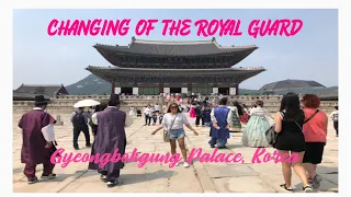 CHANGING OF THE ROYAL GUARD| Gyeongbokgung Palace, Seoul