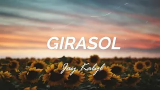 JAY KALYL - GIRASOL🌻 (Letra)