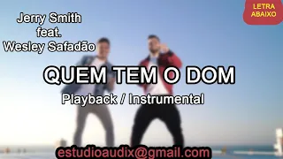 Quem tem o dom-Jerry Smith feat.Wesley Safadão(Playback Instrumental)