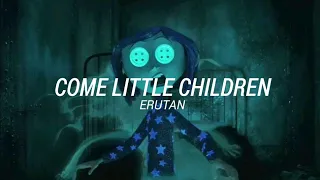 erutan // come little children (sub español)