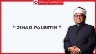 "JIHAD PALESTIN" - Ustaz Dato' Badli Shah Alauddin