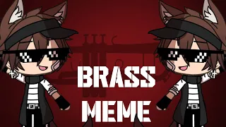 Brass Meme | Gacha Life |