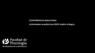 CONFERENCIA INAUGURAL ACTIVIDADES ACADÉMICAS 2023: Habrá milagro