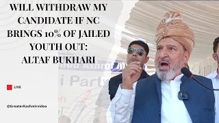 Will withdraw my candidate if NC brings 10% of jailed youth out: Altaf Bukhari