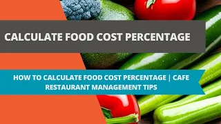 How To Calculate Food Cost Percentage  Cafe Restaurant Management Tips