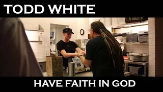 Todd White - Have Faith in God ( Mini Documentary )