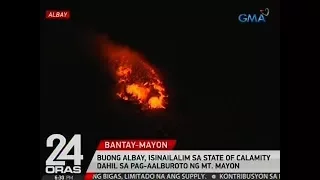 24 Oras: Buong Albay, isinailalim sa state of calamity dahil sa pag-aalburoto ng Mt. Mayon
