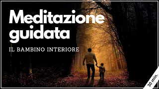 Meditazione guidata 🙏🏻 - IL TUO BAMBINO INTERIORE 🌺 - 30 minuti