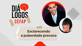 LIVE - DIÁLOGOS CEFAP: Esclarecendo a puberdade precoce