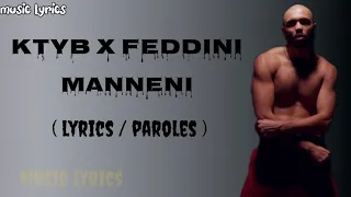 KTYB X FEDDINI - Manneni (lyrics// paroles// كلمات)