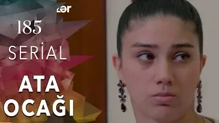 Ata Ocağı (185-ci seriya)