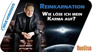 Reinkarnation - Wie löse ich mein Karma auf? - Horst Vogel