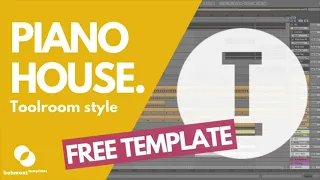 How to make piano house like MK & Toolroom [FREE TEMPLATE]