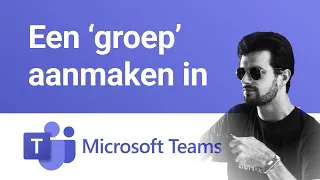 Een 'groep' aanmaken in Microsoft Teams (NL)