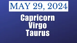 MGA DAPAT MONG MALAMAN NGAYON🔮MAY 29, 2024♑️CAPRICORN♍️ VIRGO♉️TAURUS