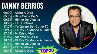 D a n n y B e r r i o s 2024 MIX Greatest Hits 1 HOUR T11 ~ Top Latin Music