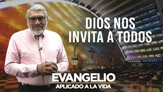 DIOS NOS INVITA A TODOS | Evangelio Aplicado (SAN MATEO 22, 1-14) - SALVADOR GOMEZ