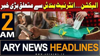 ARY News 2 AM Headlines 8th February 2024 | Elections 2024 |  𝐁𝐢𝐠 𝐧𝐞𝐰𝐬 𝐚𝐛𝐨𝐮𝐭 𝐭𝐡𝐞 𝐈𝐧𝐭𝐞𝐫𝐧𝐞𝐭