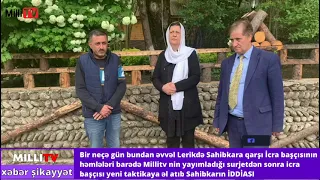 Lerikdə İcra Başçısının Sahibkara Qarşı Olan Həmlələri Bitib Tükənmir