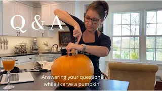 Answering your questions while I work on carving a Halloween pumpkin in my New England style kitchen