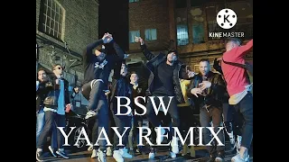 BSW YAAY REMIX 2022