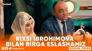 ESLAB -RIXSI IBROHIMOVA BILAN BIRGA ESLASHAMIZ 2-QISM