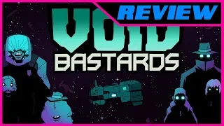 REVIEW / Void Bastards