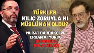 Türkler Kılıç Zoruyla Mı Müslüman Oldu? Murat Bardakçı Ve Erhan Afyoncu Bu Konuda Anlaşamadı..