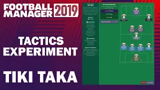 Football Manager 2019 Experiment | Tactics Testing | Tiki Taka