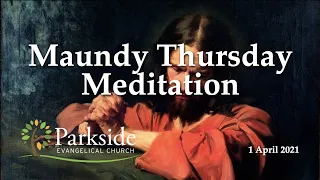 Maundy Thursday Meditation