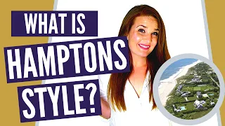 Where are The Hamptons and What is Hamptons Style?