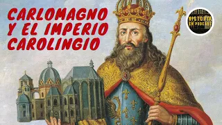 La historia de CARLOMAGNO y el IMPERIO CAROLINGIO