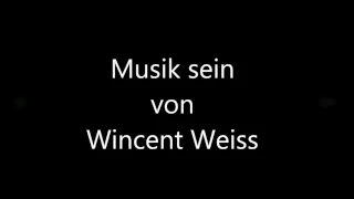 Wincent Weiss Musik sein Lyrics