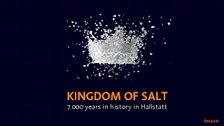 Kingdom of Salt. 7.000 years of history in Hallstatt