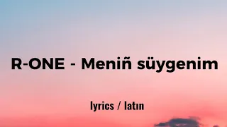 R-ONE - Meniñ süygenim (lyrics)  Rauan Kalembek  менің сүйгенім текст сөзі Латын