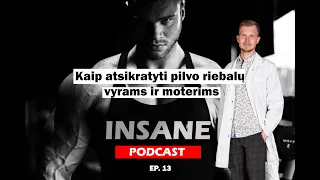 Dietologo patarimai kaip atsikratyti pilvo riebalų vyrams ir moterims | INSANE PODCAST EP.13