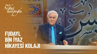 Fudayl Bin İyaz hikayesi kolajı - Nihat Hatipoğlu İle Dosta Doğru  343. Bölüm