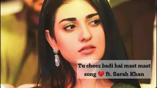 Tu cheez badi hai mast mast song ❤️😍ft. Sarah Khan as miral vm