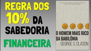 A Regra de Ouro das Finanças | O HOMEM MAIS RICO DA BABILÔNIA, DE GEORGE CLASON