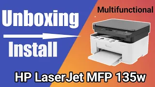 HP LaserJet MFP 135w Printer unboxing and Installing