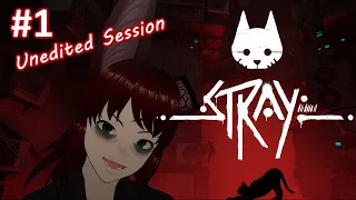 If Anything Were to Happen to This Cat... [Stray // VTuber // Full Playthrough Part 1]
