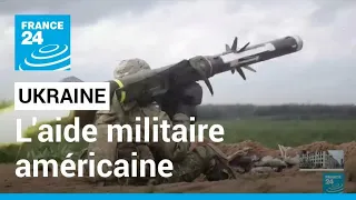 Guerre en Ukraine : les États-Unis renforcent leur aide militaire à l'Ukraine • FRANCE 24