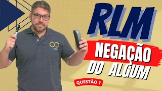 RLM - Raciocínio Lógico Matemático - Negação do "algum"